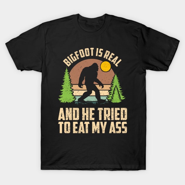 bigfoot is real and he tried to eat my ass T-Shirt by SilverTee